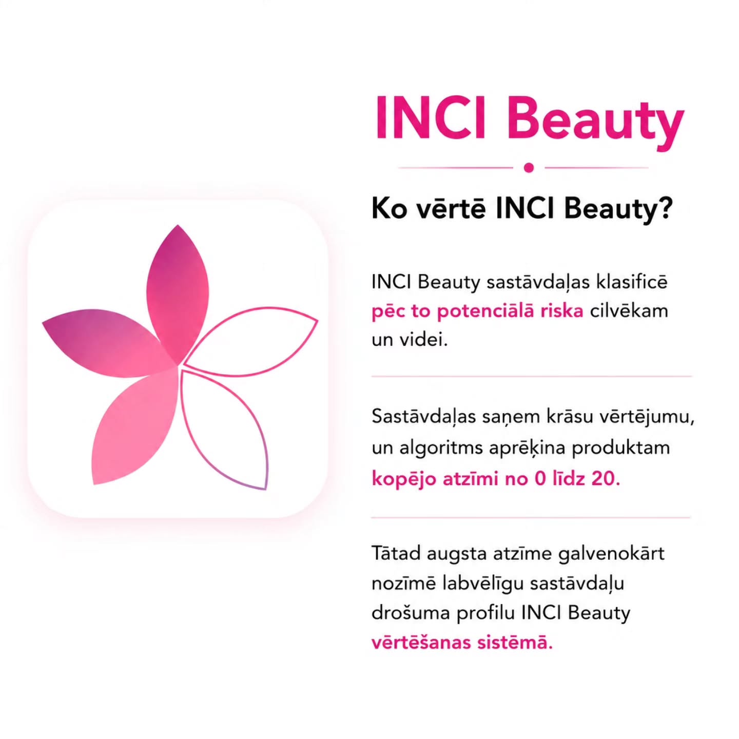 INCI Beauty savā vērtēšanas sistēmā lielu uzmanību pievērš sastāvdaļu potenciālajam riskam cilvēkam un videi.